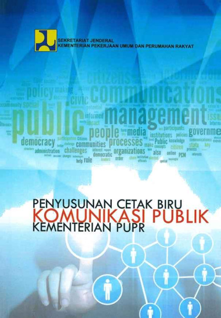 Penyusunan Cetak Biru Komunikasi Publik Kementerian PUPR - Kementerian Pekerjaan Umum dan Perumahan Rakyat