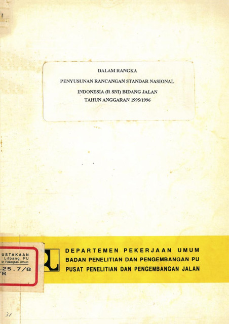 Penyusunan Rancangan Standar Nasional Indonesia (RSNI) Bidang Jalan Tahun Anggaran 1995/1996 - Pusat Penelitian dan Pengembangan Jalan