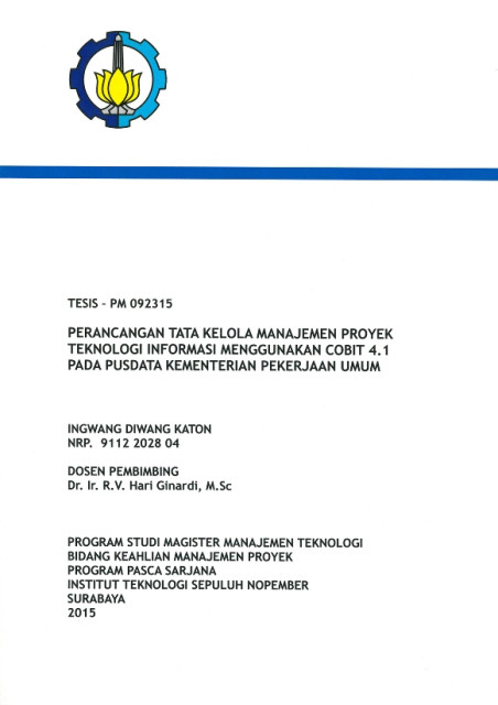 Perancangan Tata Kelola Manajemen Proyek Teknologi Informasi Mengunakan Cobit 4.1 pada Pusdata Kementerian Pekerjaan Umum - Ingwang Diwang Katon