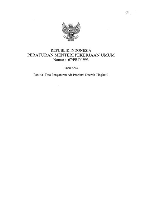 Peraturan Menteri Pekerjaan Umum Nomor: 67/PRT/1993 tentang Panitia Tata Pengaturan Air Propinsi Daerah Tingkat I - Departemen Pekerjaan Umum