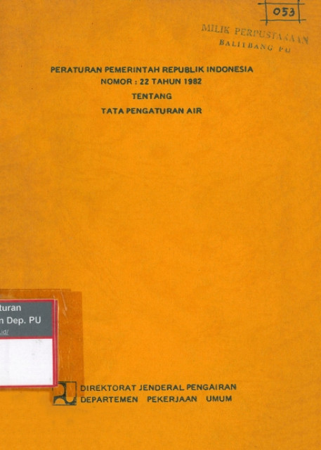 Peraturan Pemerintah Republik Indonesia Nomor : 22 Tahun 1982 Tentang Tata Pengaturan Air - Pemerintah Republik Indonesia