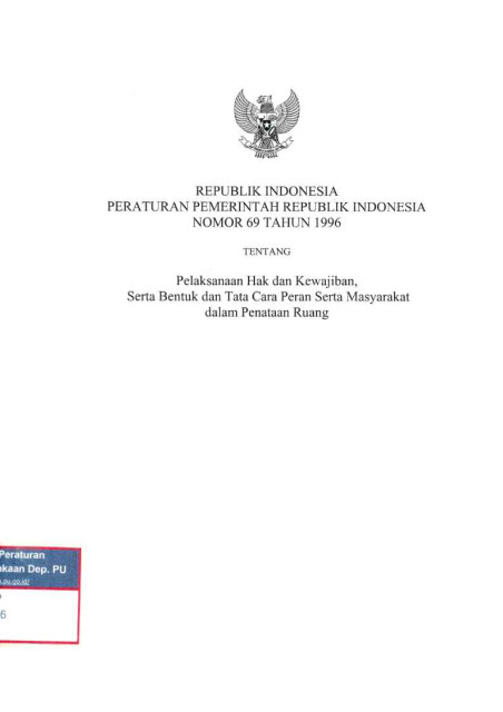 Peraturan Pemerintah Republik Indonesia Nomor 69 Tahun 1996 Tentang Pelaksanaan Hak dan Kewajiban, Serta Bentuk dan Tata Cara Peran Serta Masyarakat dalam Penataan Ruang - 