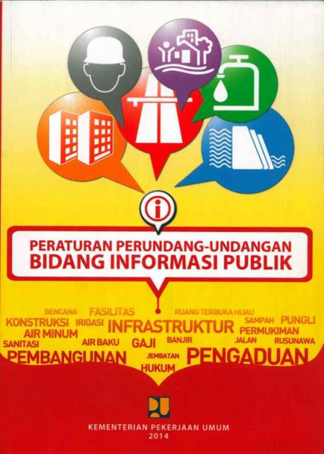 Peraturan Perundang-undangan Bidang Informasi Publik - Kementerian Pekerjaan Umum