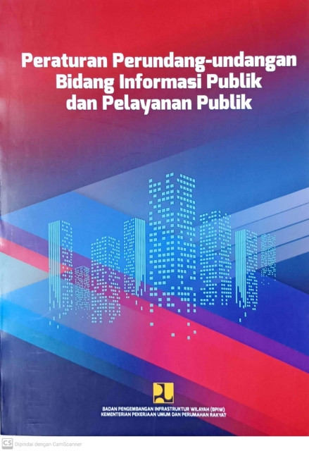 Peraturan Perundang-undangan Bidang Informasi Publik dan Pelayanan Publik - Badan Pengembangan Infrastruktur Wilayah