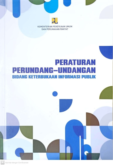 Peraturan Perundang-undangan Bidang Keterbukaan Informasi Publik - Biro Komunikasi Publik Kementerian PUPR