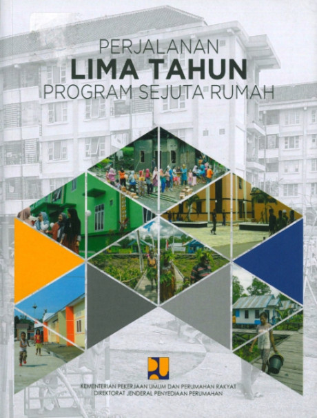 Perjalanan Lima Tahun Program Sejuta Rumah - Waluyo, Dwitri, dkk, Soeranto, Dwityo Akoro, Rukmana, Dadang