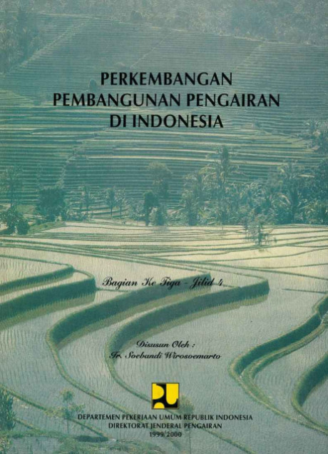 Perkembangan Pembangunan Pengairan di Indonesia : Bagian Ke Tiga - Jilid 4 - Wirosoemarto, Soebandi