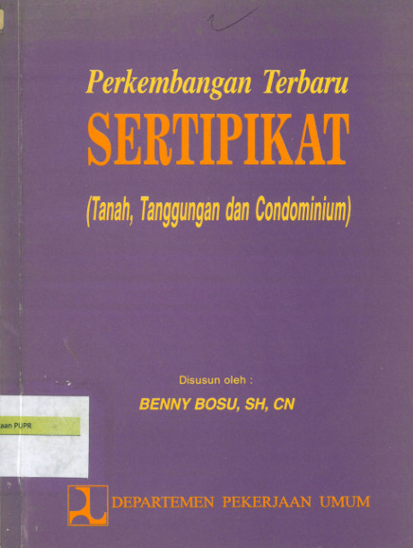 Perkembangan Terbaru Sertipikat (Tanah, Tanggungan dan Condominium) - Benny Bosu