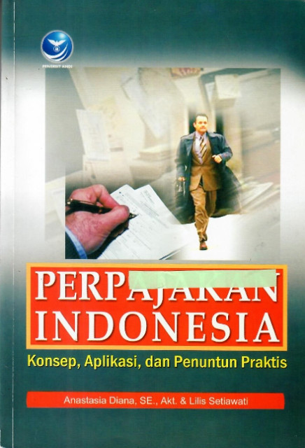 Perpajakan Indonesia: konsep aplikasi, dan penuntun praktis - Anastasia Diana, Lilis Setiawati