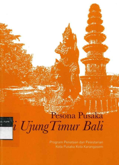 Pesona Pusaka di Ujung Timur Bali : Program Penataan dan Pelestarian Kota Pusaka Kota Karangasem - Direktorat Jenderal Cipta Karya