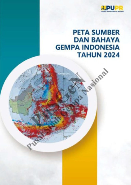 Peta Sumber dan Bahaya Gempa Indonesia Tahun 2024 - Pusat Studi Gempa Nasional, et al., Masyhur Irsyam, Sri Widiyantoro, Lutfi Faizal