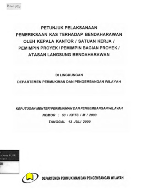 Petunjuk Pelaksanaan Pemeriksaan Kas Terhadap Bendaharawan Oleh Kepala Kantor / Satuan Kerja / Pemimpin Proyek / Pemimpin Bagian Proyek / Atasan Langsung Bendaharawan Di Lingkungan Departemen Permukiman dan Pengembangan Wilayah - Menteri Pemukiman dan Pengembangan Wilayah