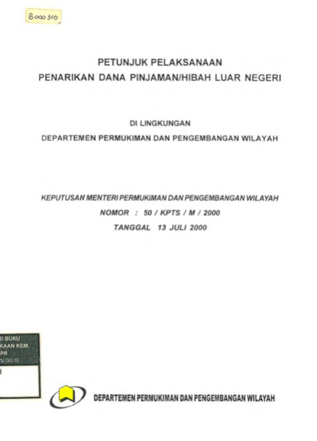 Petunjuk Pelaksanaan Penarikan Dana Pinjaman/Hibah Luar Negeri di Lingkungan Departemen Permukiman dan Pengembangan Wilayah - Departemen Permukiman dan Pengembangan Wilayah