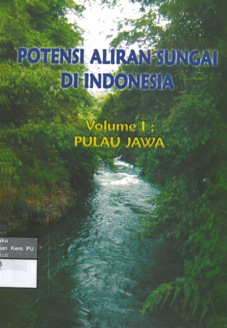 Potensi Aliran Sungai di Indonesia : Volume I Pulau Jawa - Pusat Penelitian dan Pengembangan Sumber Daya Air