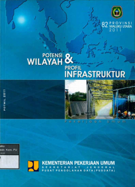 Potensi Wilayah dan Profil Infastruktur Pekerjaan Umum Provinsi Maluku Utara - 