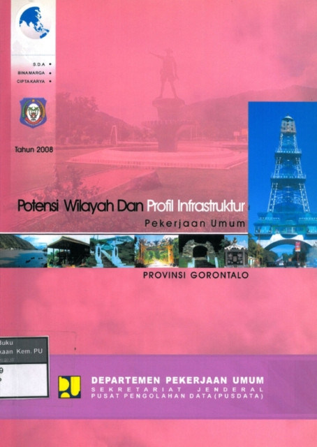 Potensi Wilayah dan Profil Infrastruktur Pekerjaan Umum : provinsi gorontalo tahun 2008 - Departemen Pekerjaan Umum