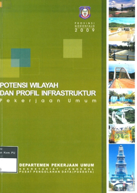 Potensi Wilayah dan Profil Infrastruktur Pekerjaan Umum : provinsi gorontalo tahun 2009 - Departemen Pekerjaan Umum