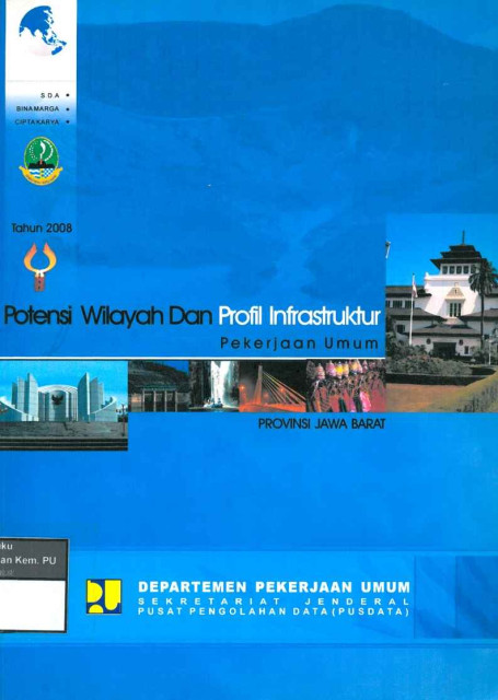 Potensi Wilayah dan Profil Infrastruktur Pekerjaan Umum: provinsi jawa barat - Pusat Pengolahan Data (PUSDATA) Sekretariat Jenderal Departemen Pekerjaan Umum