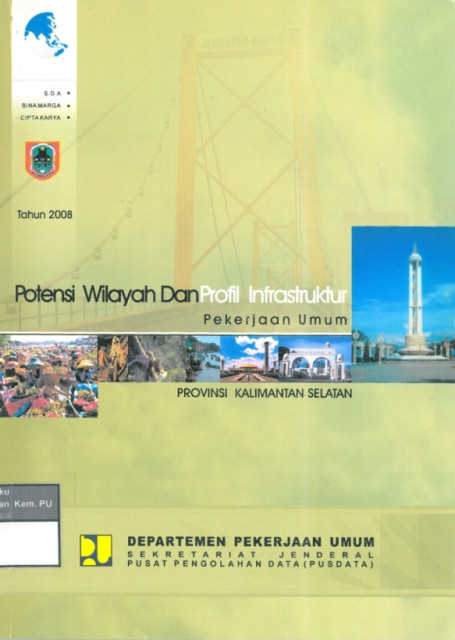 Potensi Wilayah dan Profil Infrastruktur Pekerjaan Umum : provinsi kalimantan selatan tahun 2008 - Departemen Pekerjaan Umum