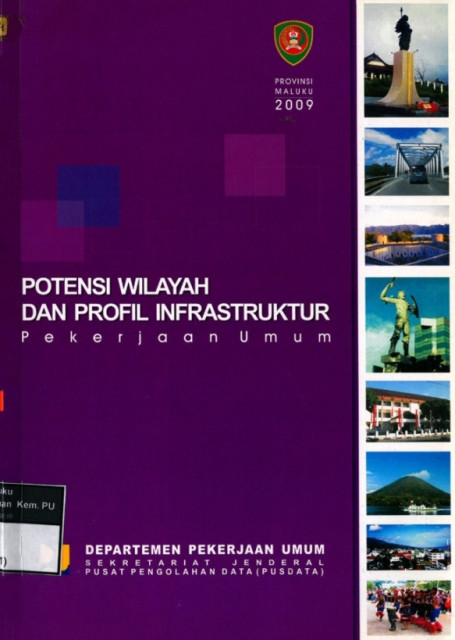 Potensi Wilayah dan Profil Infrastruktur Pekerjaan Umum : provinsi maluku tahun 2009 - Pusat Pengolahan Data (PUSDATA) Sekretariat Jenderal Departemen Pekerjaan Umum