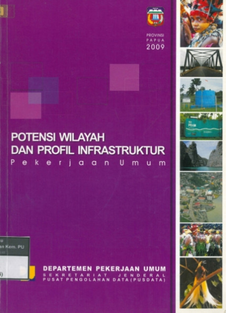 Potensi Wilayah dan Profil Infrastruktur Pekerjaan Umum : provinsi papua tahun 2009 - Departemen Pekerjaan Umum