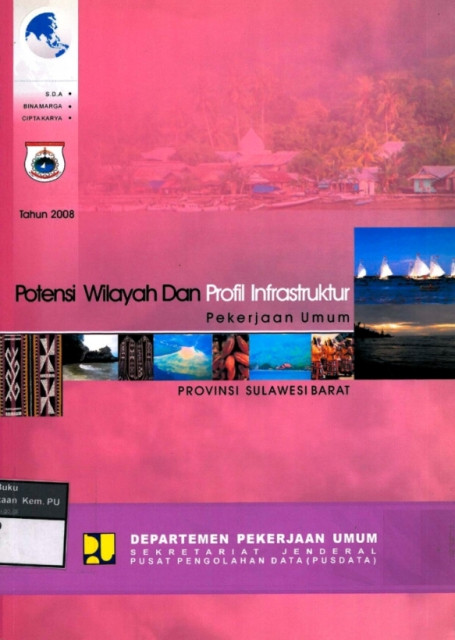 Potensi Wilayah dan Profil Infrastruktur Pekerjaan Umum : provinsi sulawesi barat tahun 2008 - Departemen Pekerjaan Umum