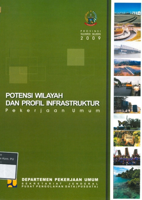 Potensi Wilayah dan Profil Infrastruktur Pekerjaan Umum : provinsi sulawesi selatan tahun 2009 - Departemen Pekerjaan Umum