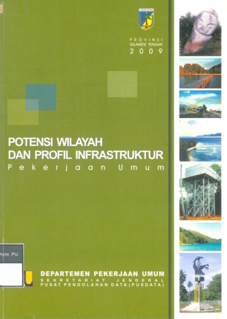 Potensi Wilayah dan Profil Infrastruktur Pekerjaan Umum : provinsi sulawesi tengah tahun 2009 - Departemen Pekerjaan Umum