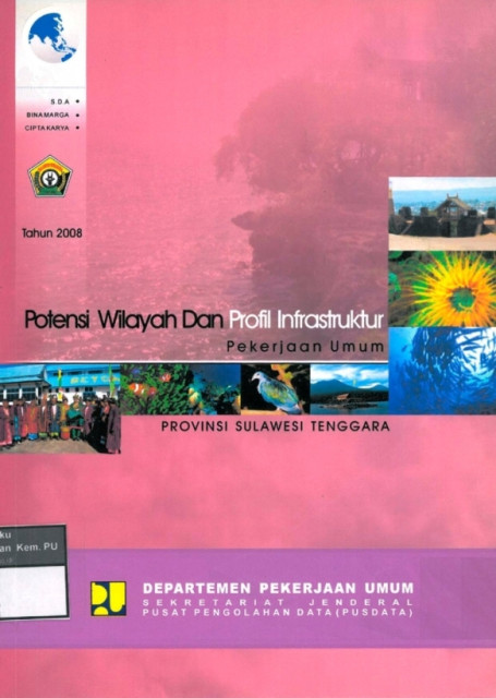 Potensi Wilayah dan Profil Infrastruktur Pekerjaan Umum : provinsi sulawesi tenggara tahun 2008 - Departemen Pekerjaan Umum