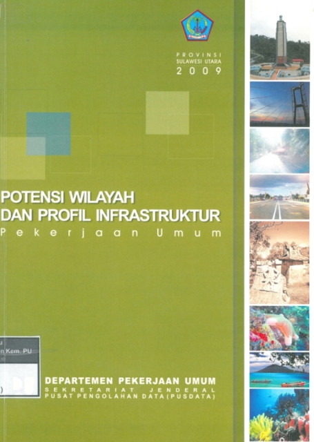 Potensi Wilayah dan Profil Infrastruktur Pekerjaan Umum : provinsi sulawesi utara tahun 2009 - Departemen Pekerjaan Umum