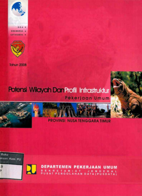 Potensi Wilayah dan Profil Infrastruktur Pekerjaan Umum Tahun 2008 Provinsi Nusa Tenggara Timur - Departemen Pekerjaan Umum Sekretariat Jenderal Pusat Pengolahan Data (PUSDATA)