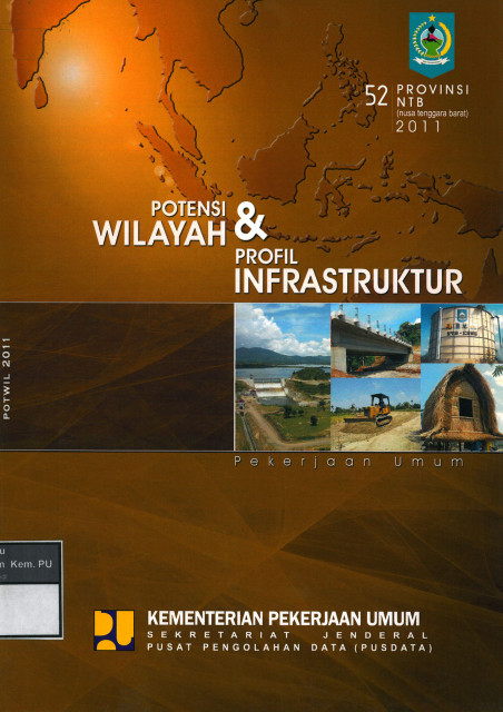 Potensi Wilayah & Profil Infrastruktur Pekerjaan Umum 2011: provinsi ntb - Pusat Pengolahan Data (PUSDATA) Sekretariat Jenderal Kementerian Pekerjaan Umum