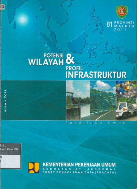 Potensi Wilayah & Profil Infrastruktur Pekerjaan Umum Provinsi Maluku 2011 - 