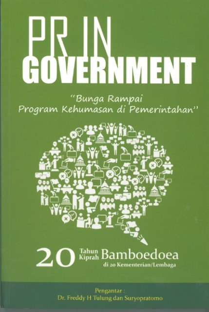 PR in Government: Bunga Rampai Program Kehumasan di Pemerintahan 20 tahun Kiprah Bamboe Doea di 20 Kementerian/ Lembaga - Rakhmadi, Heri, et.all