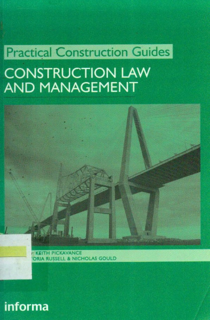 Practical Construction Guides : Construction Law and Management - Keith Pickavance