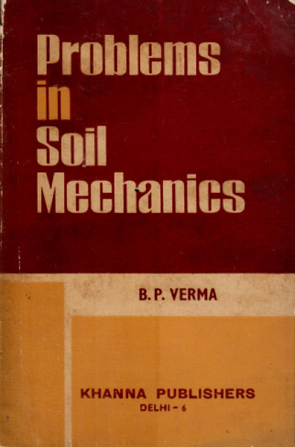 Problems in Soil Mechanics - Verma, B.P