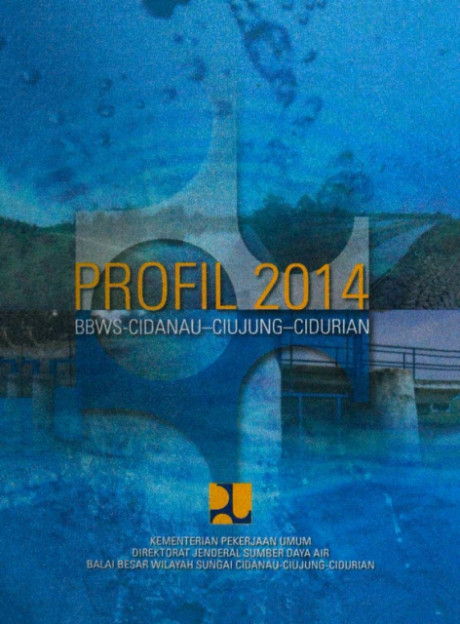 Profil 2014 BBWS-Cidanau-Ciujung-Cidurian - Kementrian Pererjaan Umum