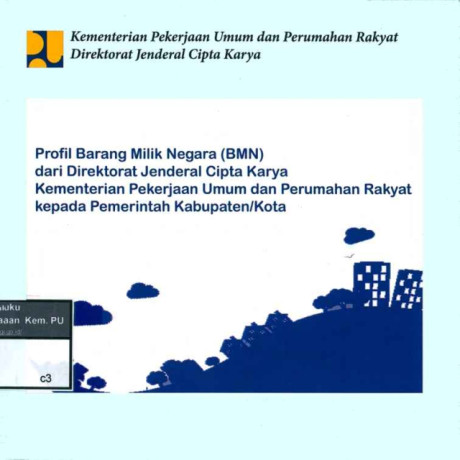 Profil Barang Milik Negara (BMN) dari Direktorat Jenderal Cipta Karya Kementerian Pekerjaan Umum dan Perumahan Rakyat kepada Pemerintah Kabupaten/Kota - Direktorat Jenderal Cipta Karya