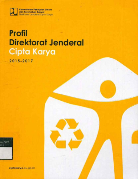 Profil Direktorat Jenderal Cipta Karya 2015-2017 - Kementerian Pekerjaan Umum dan Perumahan Rakyat, Direktorat Jenderal Cipta Karya