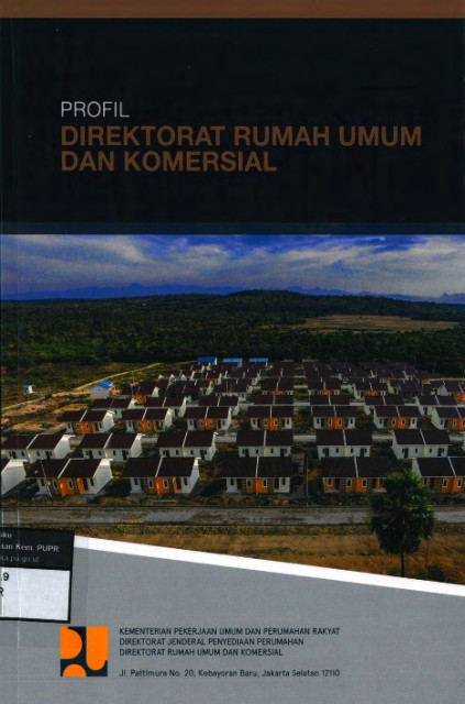 Profil Direktorat Rumah Umum dan Komersial - Kementerian Pekerjaan Umum dan Perumahan Rakyat, Direktorat Jenderal Penyediaan Perumahan, Direktorat Rumah Umum dan Komersial