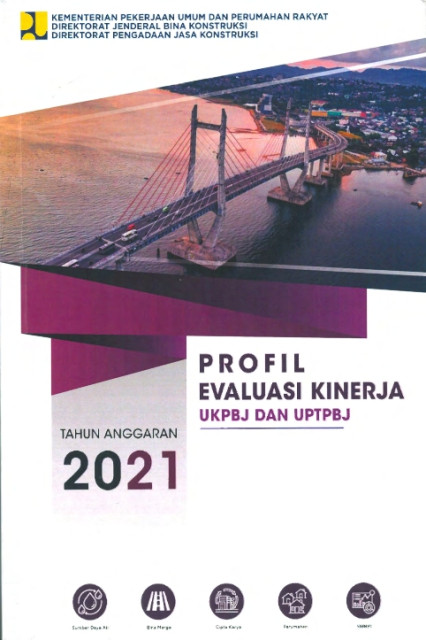 Profil Evaluasi Kinerja UKPBJ dan UPTPBJ Tahun Anggaran 2021 - Harry Setiawan, Direktorat Jenderal Bina Konstruksi