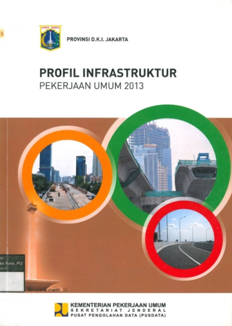 Profil Infrastruktur Pekerjaan Umum 2013 : provinsi d.k.i jakarta - Kementerian Pekerjaan Umum