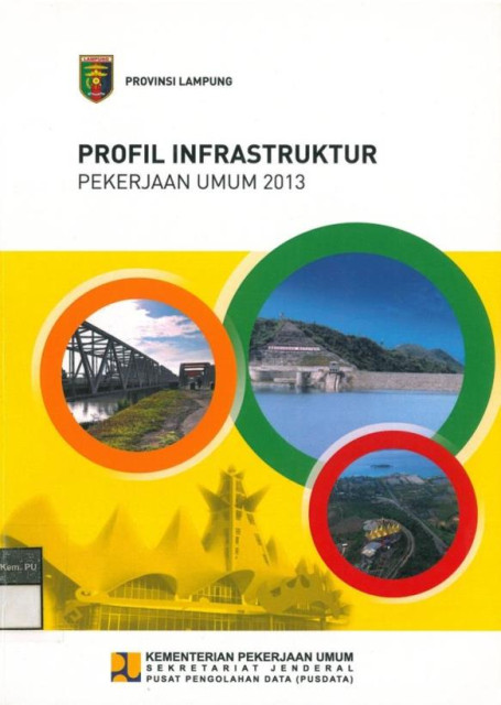 Profil Infrastruktur Pekerjaan Umum 2013 : provinsi lampung - Kementerian Pekerjaan Umum