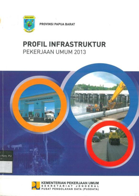 Profil Infrastruktur Pekerjaan Umum 2013 : provinsi papua barat - Kementerian Pekerjaan Umum