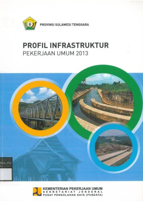 Profil Infrastruktur Pekerjaan Umum 2013 : provinsi sulawesi tenggara - Kementerian Pekerjaan Umum