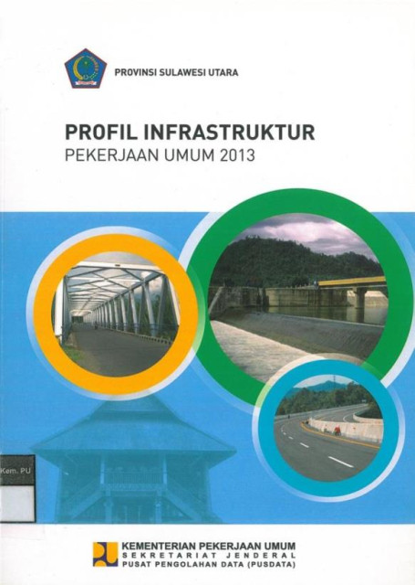 Profil Infrastruktur Pekerjaan Umum 2013 : provinsi sulawesi utara - Kementerian Pekerjaan Umum