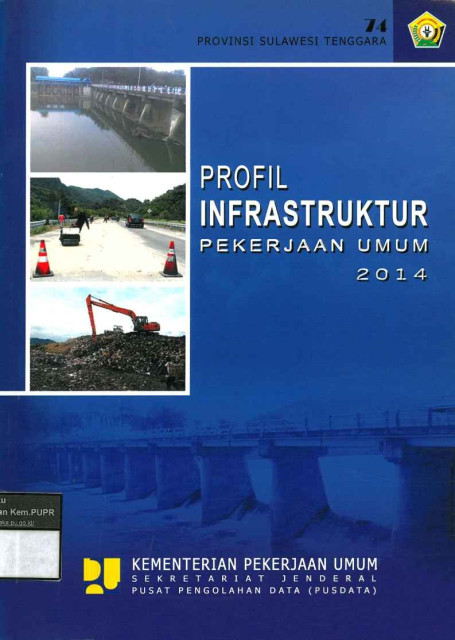 Profil Infrastruktur Pekerjaan Umum 2014: provinsi sulawesi tenggara - Pusat Pengolahan Data (PUSDATA) Sekretariat Jenderal Departemen Pekerjaan Umum