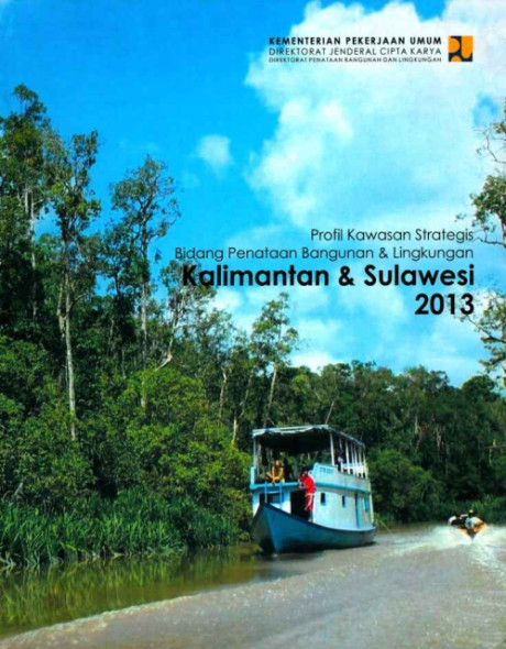 Profil Kawasan Strategis Bidang Penataan Bangunan & Lingkungan : Kalimantan & Sulawesi 2013 - Direktorat Penataan Bangunan dan Lingkungan Direktorat Jenderal Cipta Karya