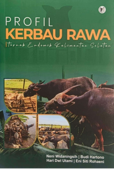 Profil Kerbau Rawa: Ternak Endemik Kalimantan Selatan - Neni Widaningsih, Budi Hartono, Hari Dwi Utami, Eni Siti Rohaeni