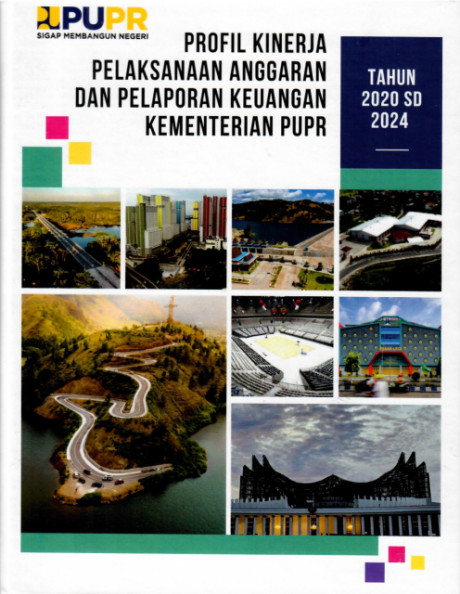 Profil Kinerja Pelaksanaan Anggaran dan Pelaporan Keuangan Kementerian PUPR - Biro Keuangan